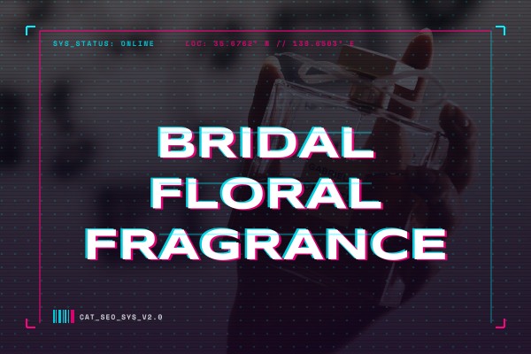bridal floral fragrance