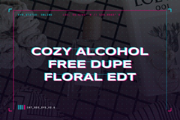 cozy alcohol free dupe floral edt