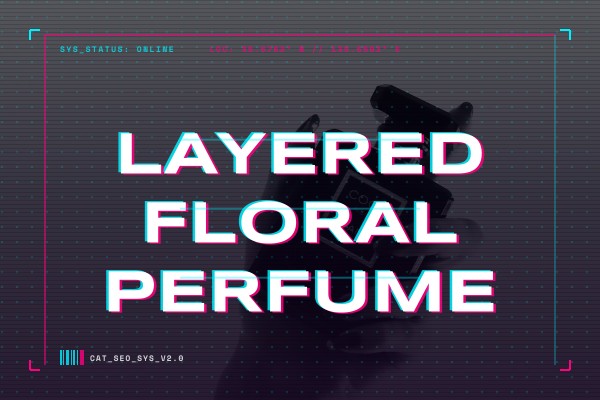 layered floral perfume