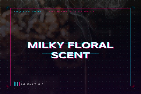 milky floral scent
