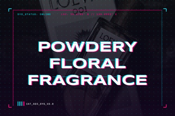powdery floral fragrance